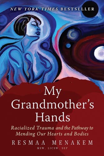Cover of My Grandmother’s Hands by Resmaa Menakem